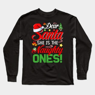 Dear Santa She Is The Naughty One Matching Couples Christmas T-Shirt Long Sleeve T-Shirt